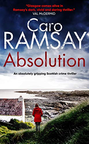 ABSOLUTION an absolutely gripping Scottish crime thriller with a stunning climax (Detectives Anderson and Costello Mystery Book 1)