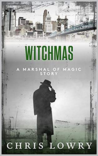 Witchmas - The Marshal of Magic Collection: An urban fantasy adventure boxset
