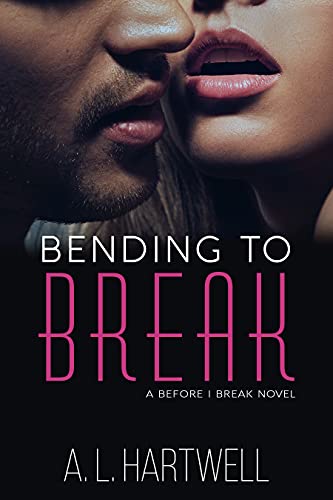 Bending to Break (A Before I Break Novel Book 1)