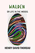 Walden or Life in the Woods by Henry David Thoreau