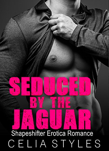 Seduced by the Jaguar: A Shapeshifter Romance