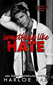 Something Like Hate: An Enemies-to-Lovers Billionaire Romance