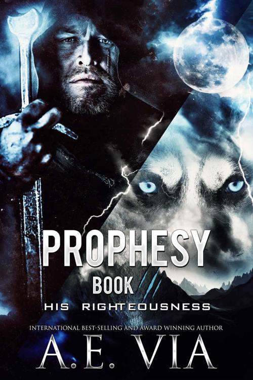 Prophesy Book III: His Righteousness (The King & Alpha #3)