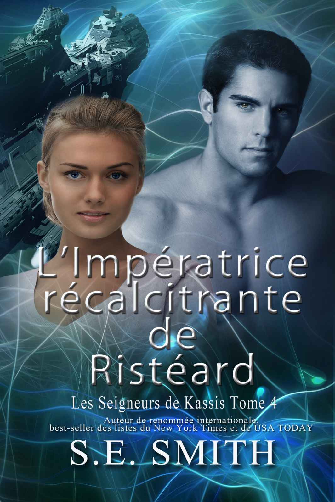 L’Impératrice récalcitrante de Ristéard (Les Seigneurs de Kassis t. 4) (French Edition)