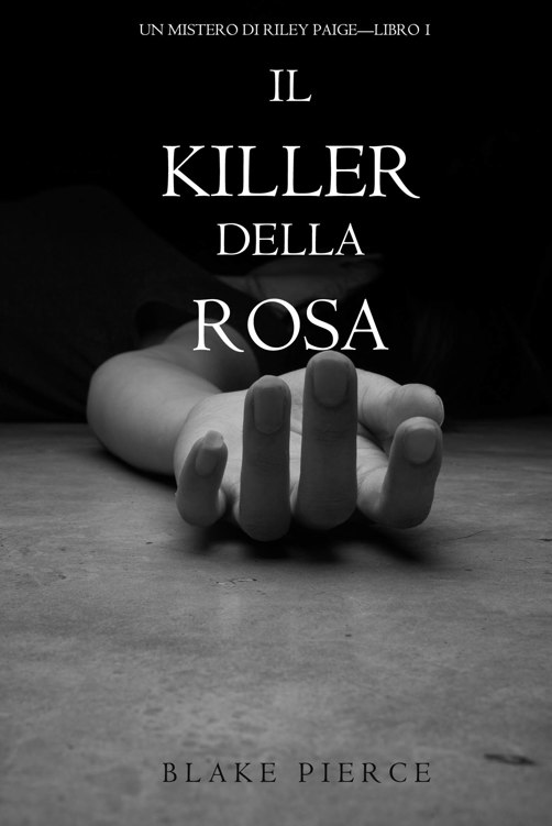 Il Killer della Rosa (Un Mistero di Riley Paige — Libro #1) (Italian Edition)