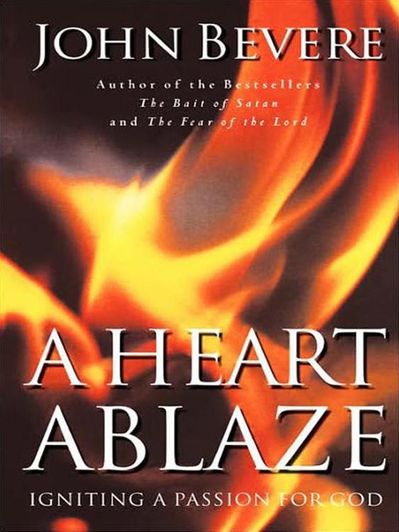 A Heart Ablaze: Igniting a Passion for God