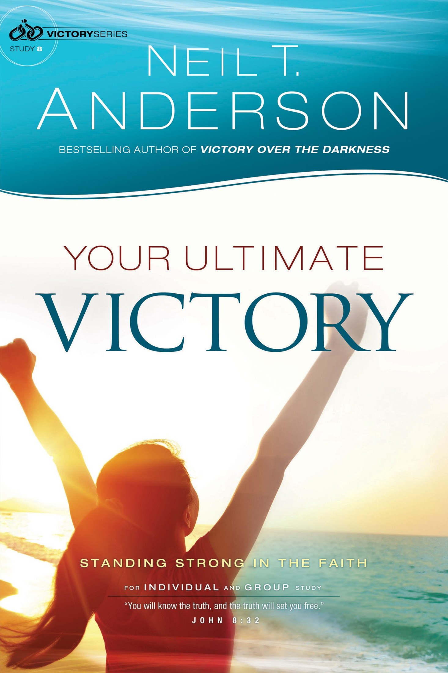 Your Ultimate Victory: Stand Strong in the Faith (Victory Series Book #8)