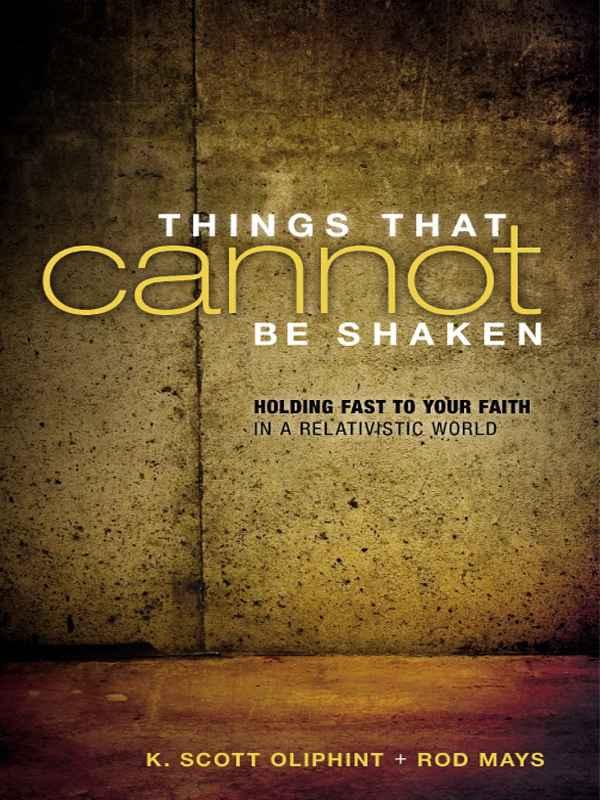 Things That Cannot Be Shaken: Holding Fast to Your Faith in a Relativistic World