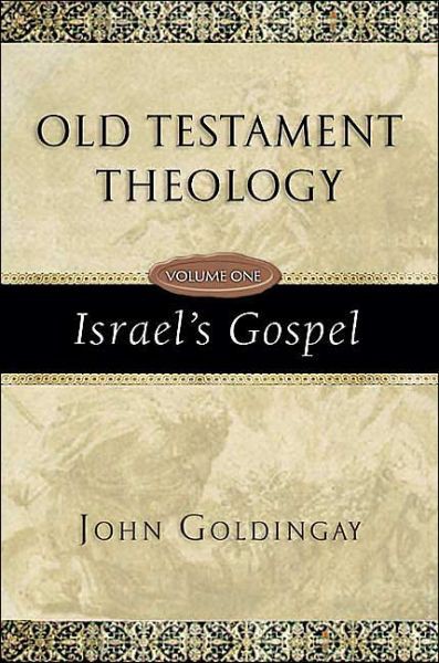 Old Testament Theology, Vol. 1: Israel's Gospel