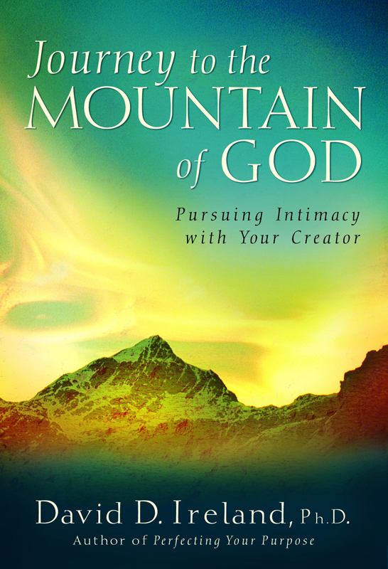 Journey to the Mountain of God: Pursuing Intimacy With Your Creator