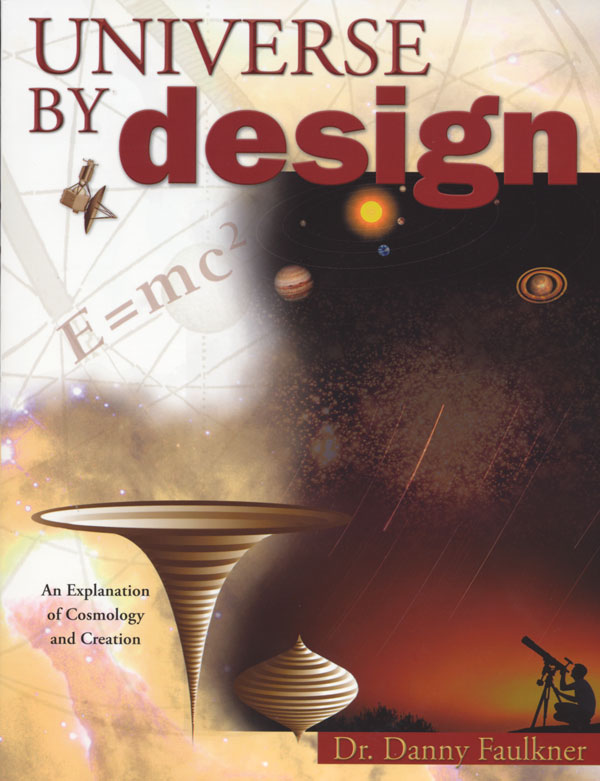 Universe by Design: An Explanation of Cosmology & Creation