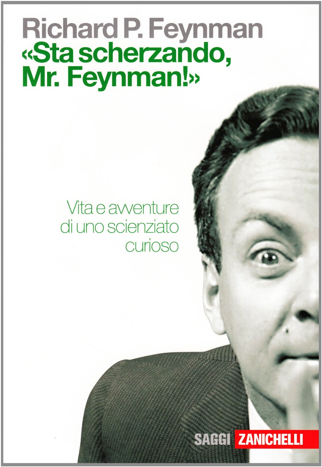 Feynman Richard - 1985 - «Sta scherzando Mr. Feynman!» Vita e avventure di uno scienziato curioso