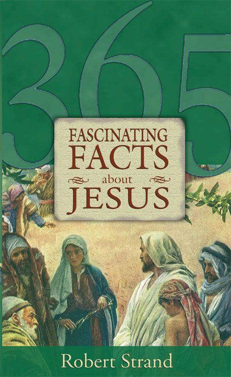 365 Fascinating Facts About Jesus