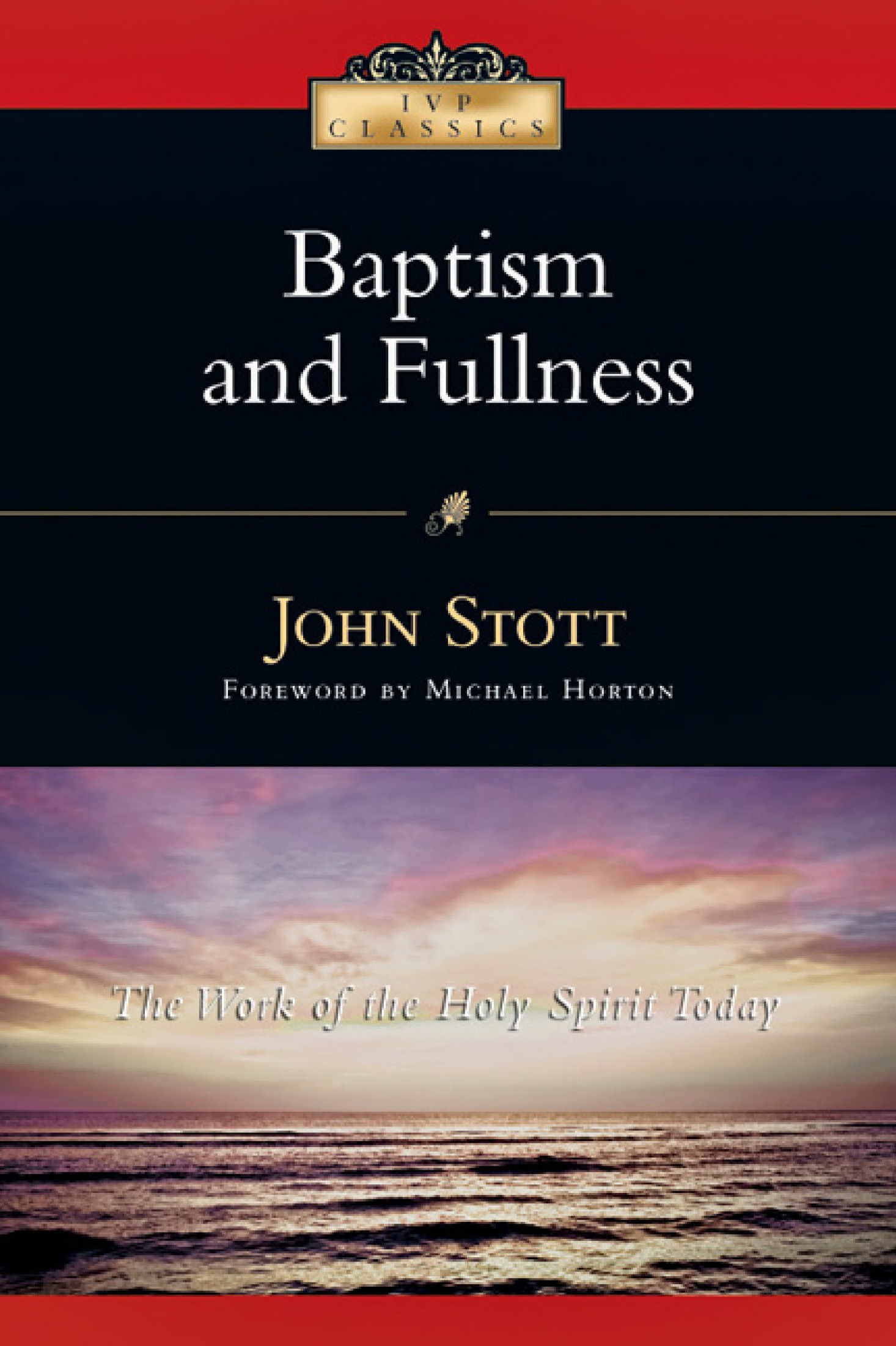 Baptism and Fullness: The Work of the Holy Spirit Today