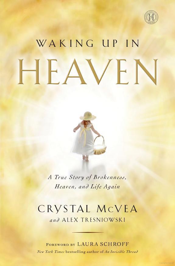 Waking Up in Heaven: A True Story of Brokenness, Heaven, and Life Again