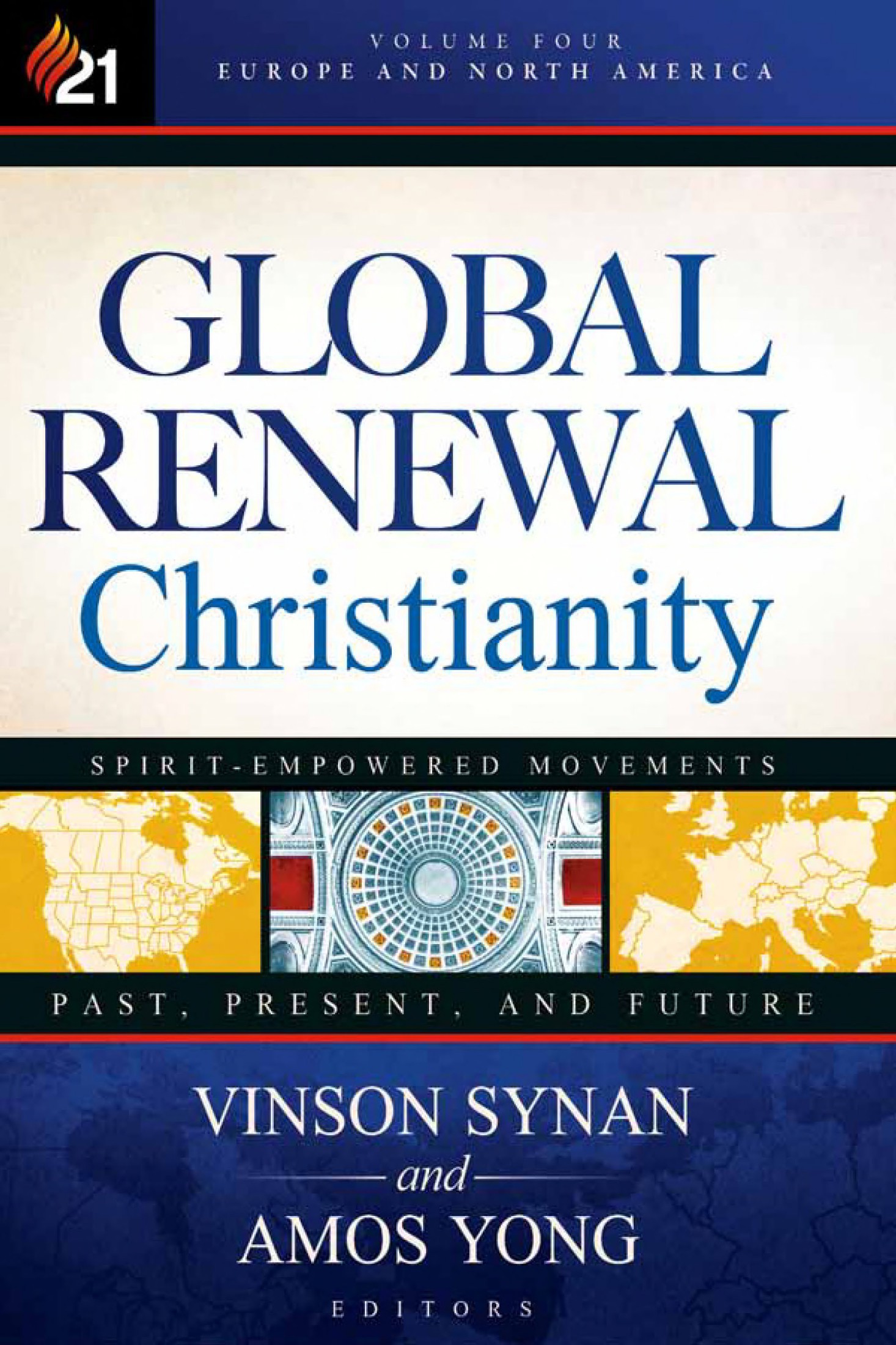 Global Renewal Christianity: Europe and North America Spirit Empowered Movements: Past, Present, and Future