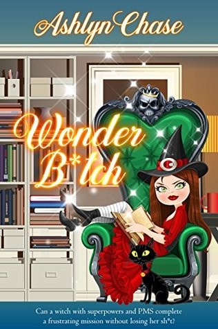 Wonder B*tch (League of Amazon Witches #1)