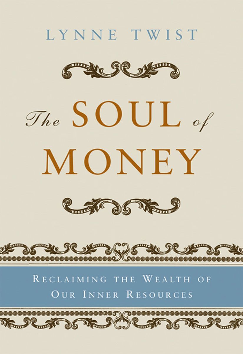 The Soul of Money: Transforming Your Relationship with Money and Life