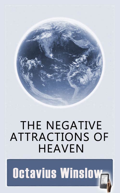 The Negative Attractions of Heaven