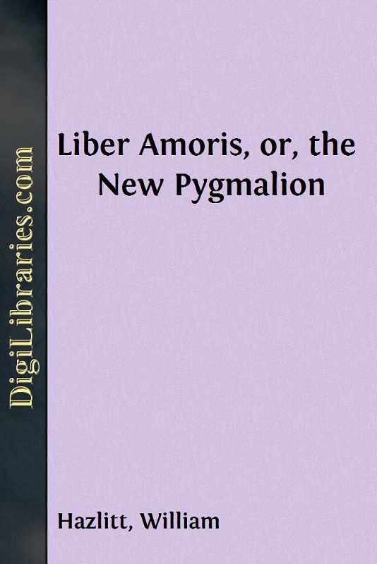 Liber Amoris, or, the New Pygmalion