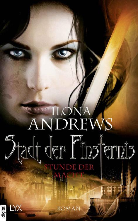 Stadt der Finsternis - Stunde der Macht (Kate-Daniels-Reihe) (German Edition)