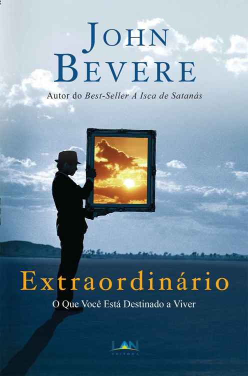 Extraordinário!: A vida que você está destinado a viver