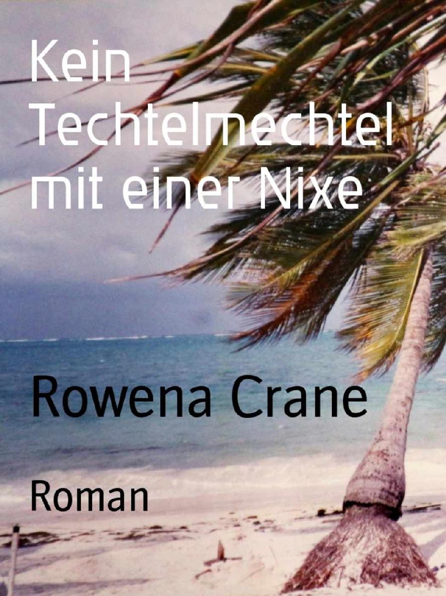 Kein Techtelmechtel mit einer Nixe: Roman (German Edition)