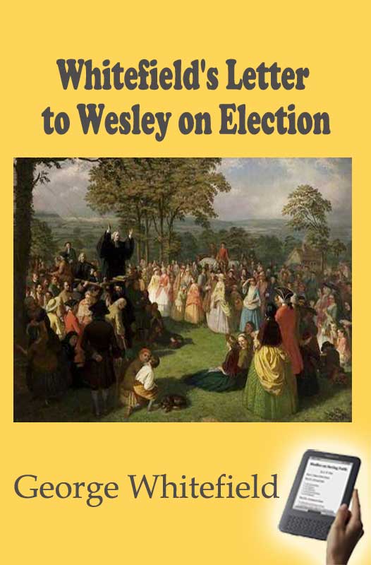 Whitefield Letter to Wesley on Election