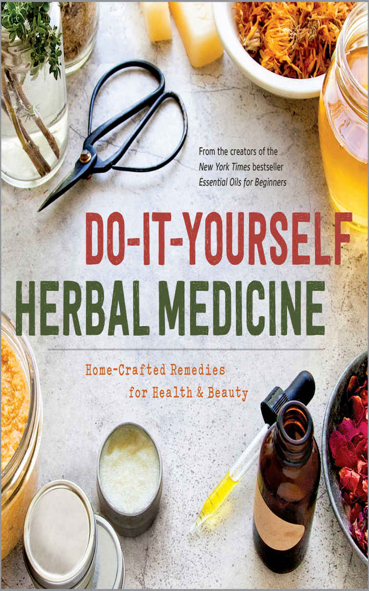 Do-It-Yourself Herbal Medicine: Home-Crafted Remedies for Health and Beauty