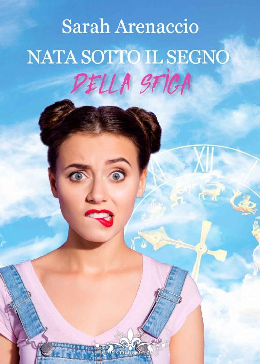 Nata sotto il segno della sfiga: (Collana Literary Romance)