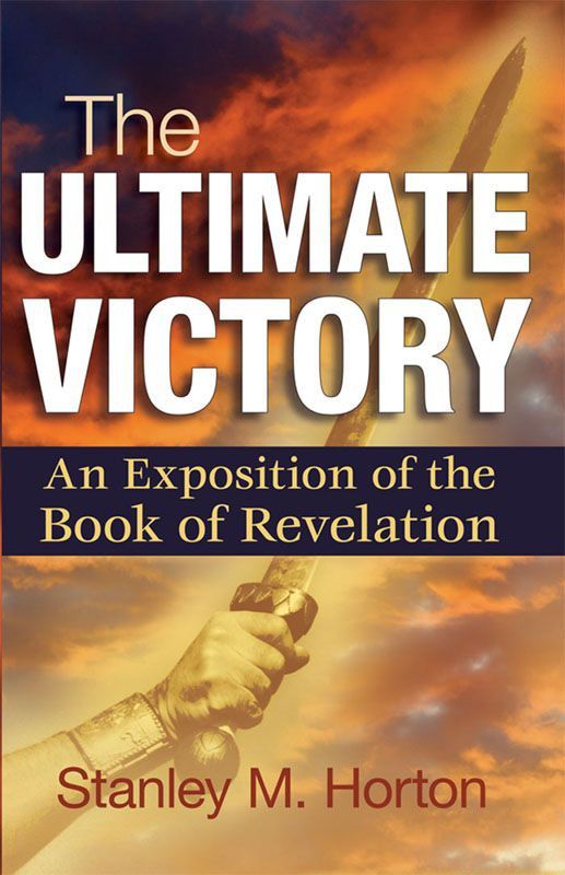 The Ultimate Victory: An Exposition of the Book of Revelation