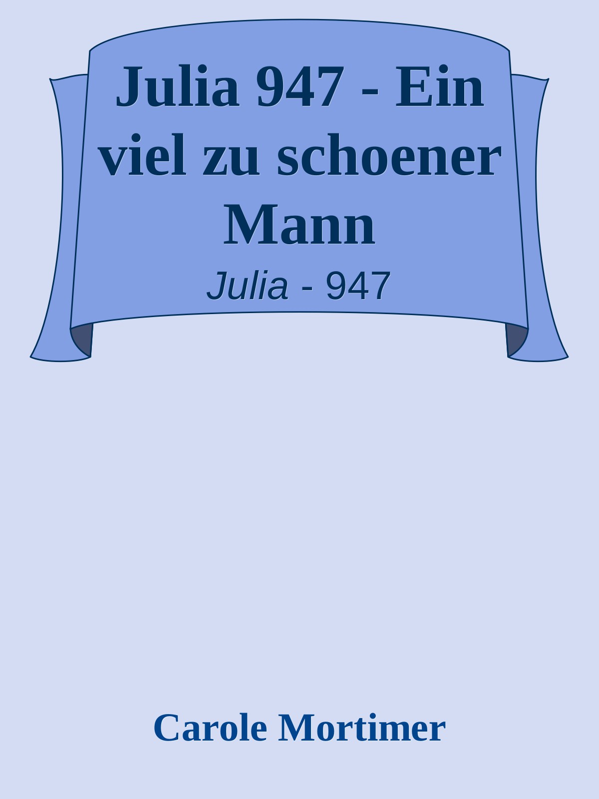 Julia 947 - Ein viel zu schoener Mann