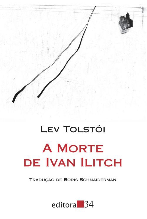 A Morte de Ivan Ilitch (Ed. 34 - Trad. Boris Schnaiderman)