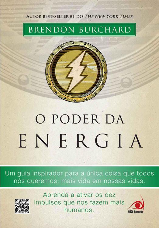 O Poder da Energia: Aprenda a ativar os dez impulsos que nos fazem mais humanos