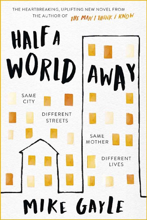 Half a World Away: The stunningly heartfelt new novel from the bestselling author of The Man I Think I Know