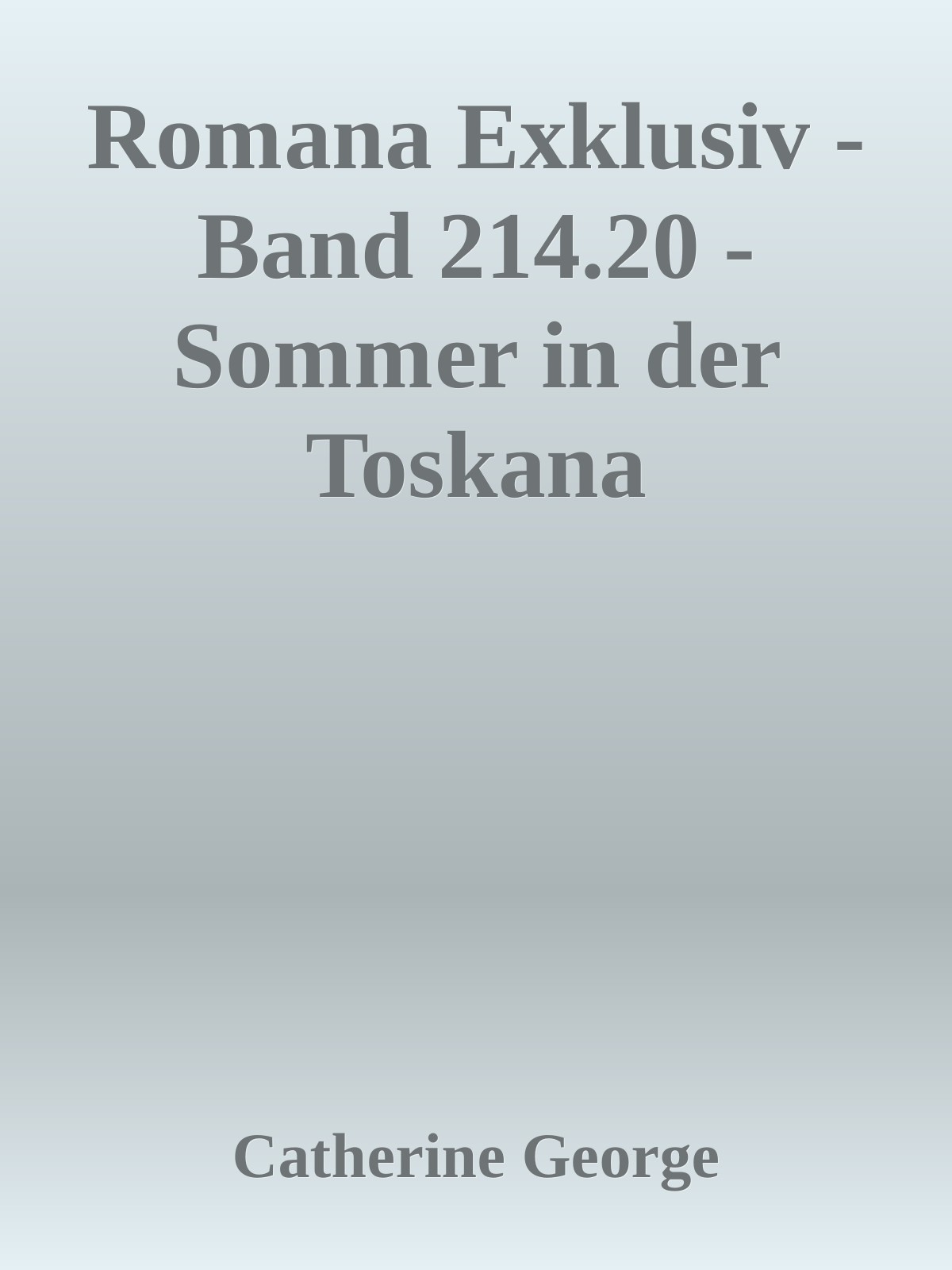 Romana Exklusiv - Band 214.20 - Sommer in der Toskana