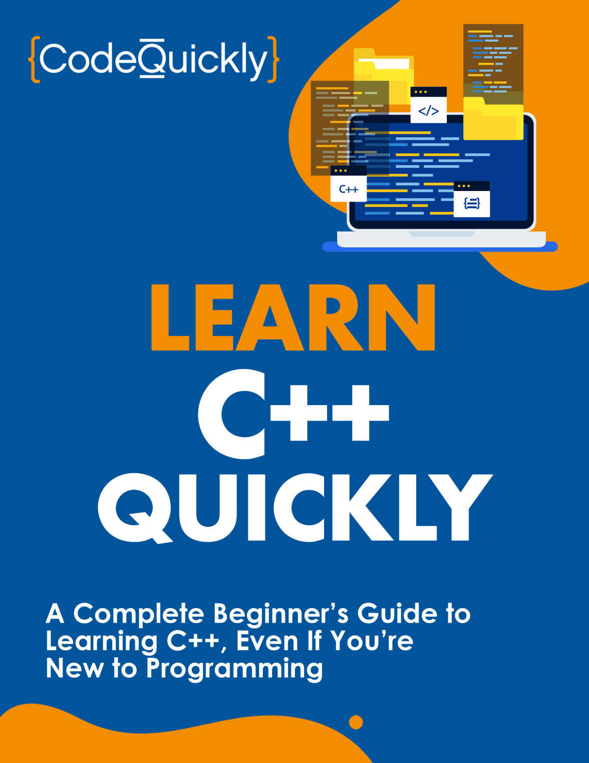 Learn C++ Quickly: A Complete Beginner’s Guide to Learning C++, Even If You’re New to Programming (Crash Course With Hands-On Project Book 3)