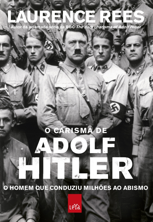 O carisma de Adolf Hitler: o homem que conduziu milhões ao abismo