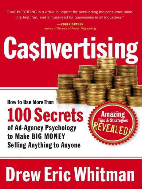 CA$HVERTISING: How to Use More than 100 Secrets of Ad-Agency Psychology to Make Big Money Selling Anything to Anyone