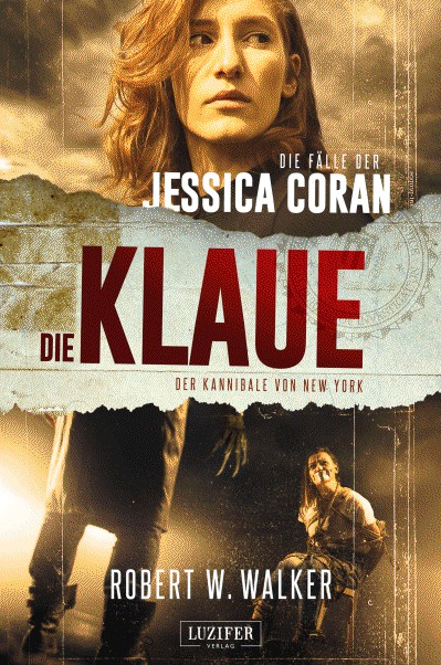 DIE KLAUE - Der Kannibale von New York: Thriller (Die Fälle der Jessica Coran 2) (German Edition)