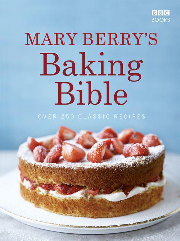 Mary Berry’s Baking Bible