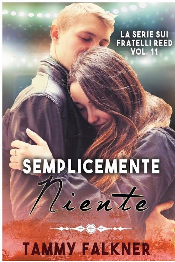 Semplicemente Niente (La Serie Sui Fratelli Reed Vol. 11) (Italian Edition)