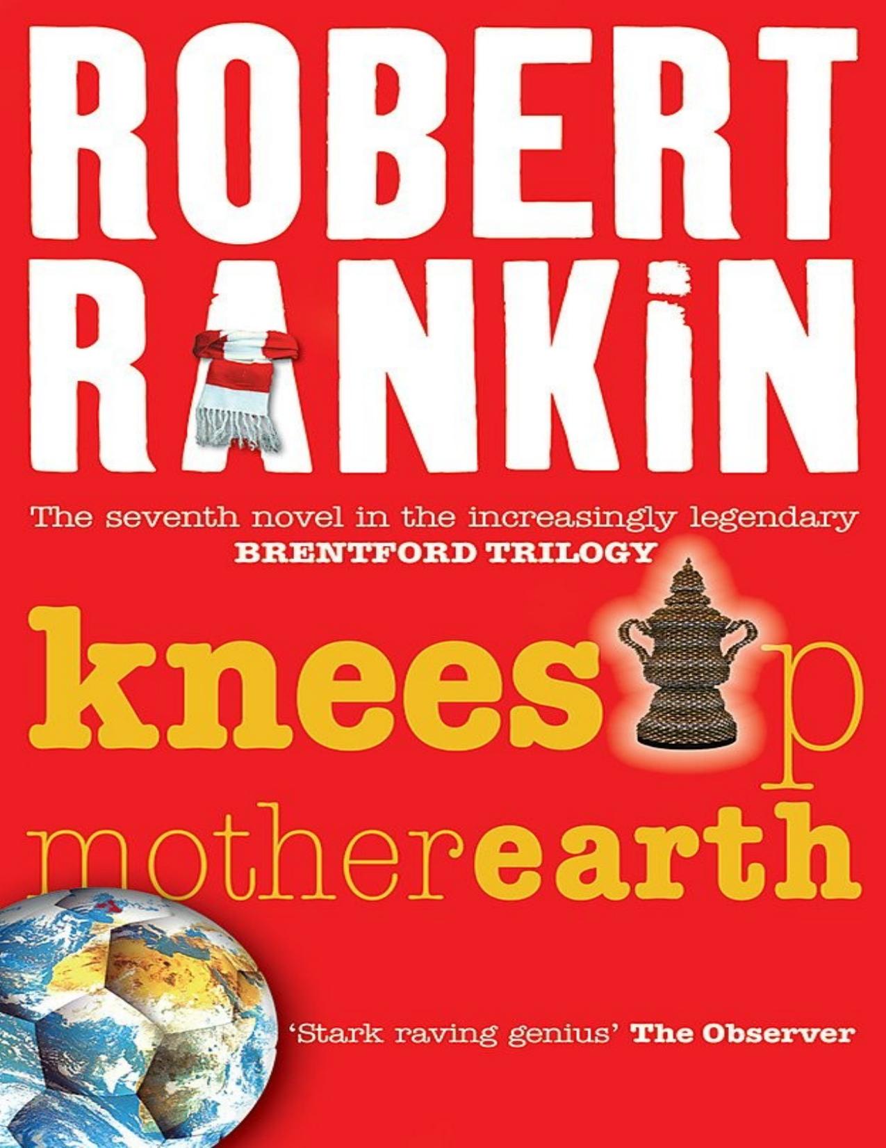 Knees Up Mother Earth: Book 7 of the Brentford Trilogy
