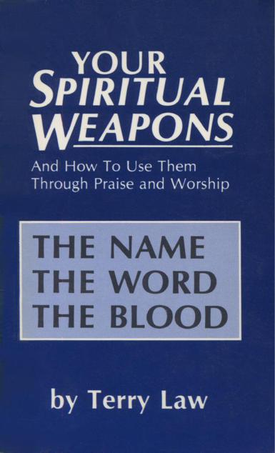 Your Spiritual Weapons and How to Use Them