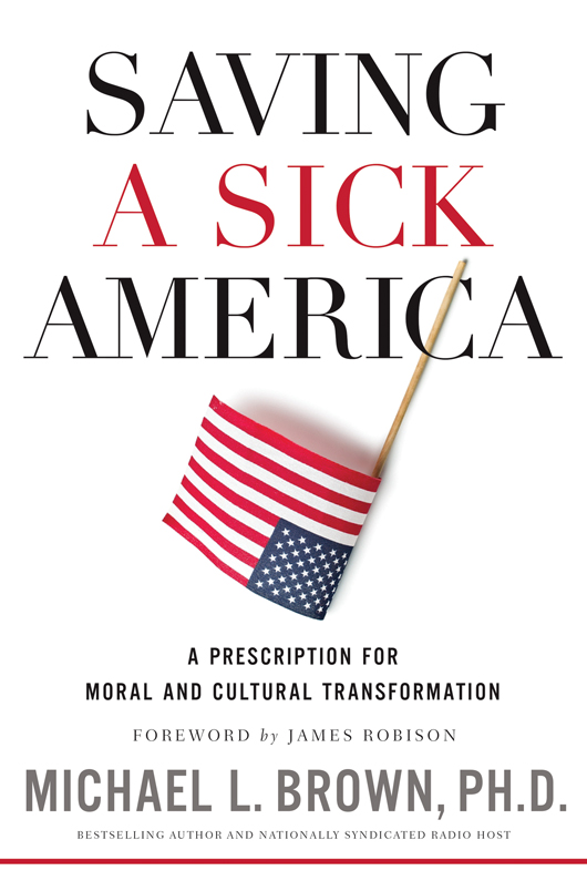 Saving a Sick America: A Prescription for Moral and Cultural Transformation