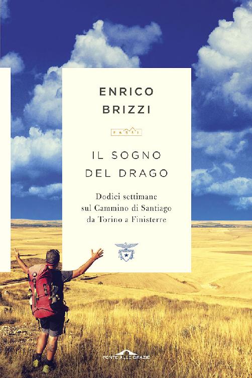 Il sogno del drago - Dodici settimane sul cammino di Santiago da Torino a Finisterre (2017)